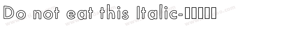 Do not eat this Italic字体转换